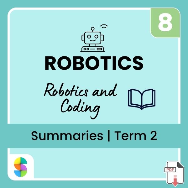 Grade 8 Robotics Summaries – Term 2 (CAPS) | PDF